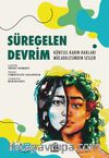 Süregelen Devrim & Küresel Kadın Hakları Mücadelesinden Sesler 