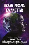 İnsan İnsana Emanettir