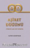 Aşiret Düğünü & Törenin Aşk Gözü Kördür