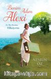 Benim Adım Alexi… Ve Bu Benim Hikayem 