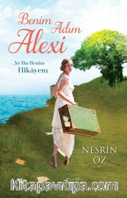 Benim Adım Alexi… Ve Bu Benim Hikayem 