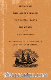 The Journey Of William Of Rubrucic To The Eastern Parts Of The World, 1253-55.