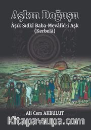 Aşkın Doğuşu Aşık Sıdki Baba-Mevalid-i Aşk ( Kerbela)