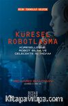 Küresel Robotlaşma & Küreselleşme, Robot Bilimi ve Gelecekte İstihdam