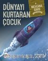 Dünyayı Kurtaran Çocuk (Karton Kapak)
