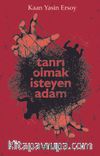 Tanrı Olmak İsteyen Adam