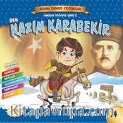 Ben Kazım Karabekir / Adam Olmuş Çocuklar Serisi 14