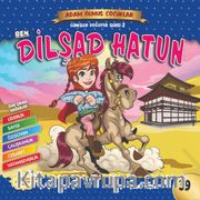 Ben Dilşad Hatun / Adam Olmuş Çocuklar Serisi 23