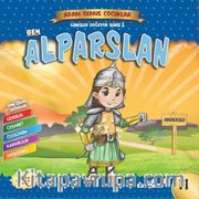 Ben Alparslan / Adam Olmuş Çocuklar Serisi 11 