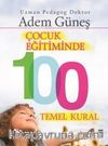 Çocuk Eğitiminde 100 Temel Kural