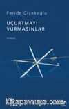 Uçurtmayı Vurmasınlar (Ciltsiz)