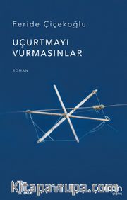 Uçurtmayı Vurmasınlar (Ciltsiz)