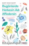 Bugünlerde Herkesin Adı Affedersin