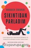 Sıkıntıdan Parladım & Can Sıkıntısı Üretkenliğimizi ve Yaratıcılığımızı Nasıl Parlatır?