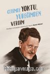 Cebimde Yoktu Yüreğimden Verdim & Sevdaya ve Kavgaya Adanmış Bir Hayat: Nazım Hikmet
