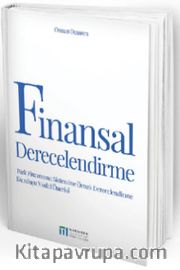 Finansal Derecelendirme <br /> Türk Finansman Sistemine Örnek Derecelendirme Kuruluşu Model Önerisi 