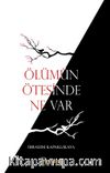 Ölümün Ötesinde  Ne Var ?