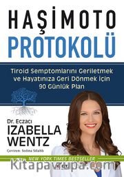 Haşimoto Protokolü <br /> Tiroid Semptomlarını Geriletmek ve Hayatınıza Geri Dönmek için 90 Günlük Plan