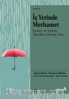 İş Yerinde Merhamet & İnsanı ve Şirketi Yücelten Sessiz Güç