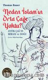 Neden İslam’ın Orta Çağı Yoktu? & Antik Çağ’ın Mirası ve Doğu