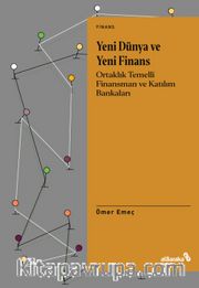 Yeni Dünya ve Yeni Finans <br /> Ortaklık Temelli Finansman ve Katılım Bankaları