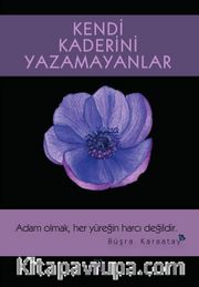 Kendi Kaderini Yazamayanlar