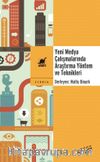 Yeni Medya Çalışmalarında Araştırma Yöntem ve Teknikleri