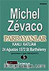 Pardayanlar Baba ve Oğul 5 / Kanlı Katliam 24 Ağustos 1572 St Barthelemy
