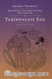 Tarihöncesi Ege / Eski Yunan Toplumu Üstüne İncelemeler 1