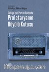 Türkiye İşçi Partisi Radyoda Proletaryanın Büyülü Kutusu (Ciltli)