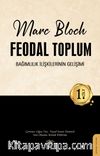 Feodal Toplum (1. Cilt) & Bağımlılık İlişkilerinin Gelişimi