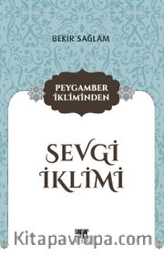 Peygamber İkliminden Sevgi İklimi