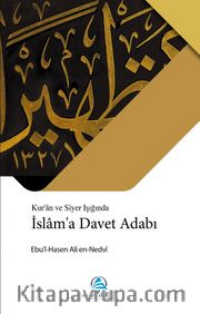 Kur’an ve Siyer Işığında İslam’a Davet Adabı