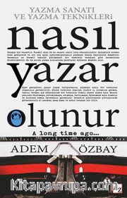 Yazma Sanatı ve Yazma Teknikleri Nasıl Yazar Olunur?