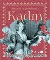 Osmanlı İstanbul’unda Kadın (Karton Kapak)
