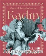Osmanlı İstanbul’unda Kadın (Karton Kapak)
