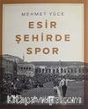 Esir Şehirde Spor (Ciltli)