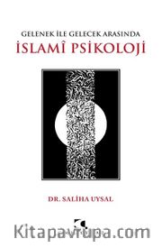 Gelenek İle Gelecek Arasında İslami Psikoloji