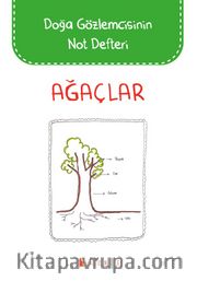 Doğa Gözlemcisinin Not Defteri Ağaçlar