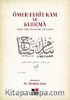 Ömer Ferit Kam ve Kudema (Sabit, Baki, Kınalızade Ali Çelebi)