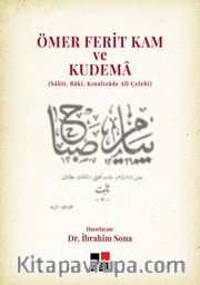 Ömer Ferit Kam ve Kudema (Sabit, Baki, Kınalızade Ali Çelebi)