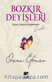 Bozkır Deyişleri <br /> Efruze Sultan'ın Kaleminden