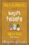 Keyifli Felsefe: Tabula Rasa / Kendin Kalem Ol