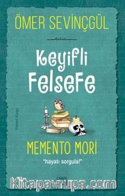 Keyifli Felsefe: Memento Mori / Hayatı Sorgula