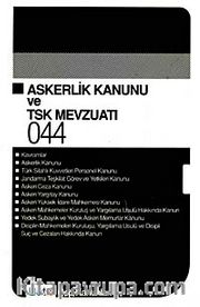 Askerlik Kanunu ve TSK Mevzuatı / Cep Kanunları 044