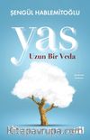 Yas & Uzun Bir Veda