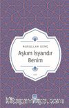 Aşkım İsyandır Benim