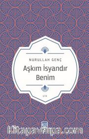 Aşkım İsyandır Benim