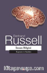 İnsan Bilgisi <br /> Kapsamı ve Sınırları