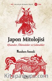 Japon Mitolojisi <br /> Efsaneler, Ölümsüzler ve Gelenekler
